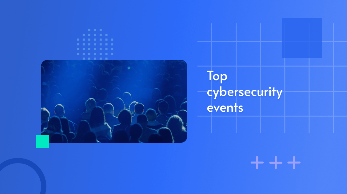 Will We See You At These Top Cybersecurity Conferences In H2 2025?